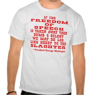 If Freedom Of Speech Is Taken Away Shirts