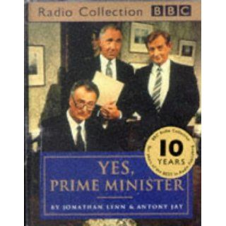 Yes, Prime Minister Starring Paul Eddington, Nigel Hawthorne & Derek Fowlds No.1 (BBC Radio Collection) Jonathan Lynn, Antony Jay 9780563390312 Books