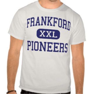 Frankford   Pioneers   High   Philadelphia Shirts