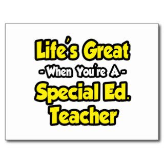Life's Great When You're a Special Ed. Teacher Postcards