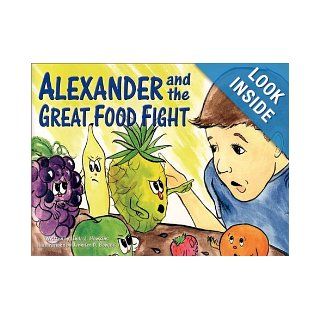 Alexander and the Great Food Fight Linda J Hawkins, Jennifer D Bowles 9781563118203 Books