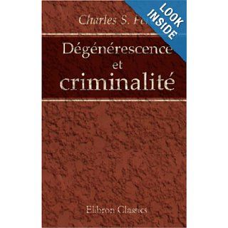 Dgnrescence et criminalit Essai physiologique (French Edition) Charles Samson Fr 9780543966957 Books