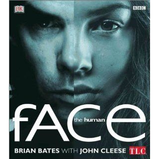 The Human Face DK Publishing, Brian Bates, John Cleese 9780789478368 Books