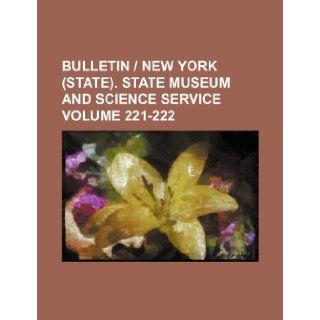 Bulletin  New York (State). State Museum and Science Service Volume 221 222 Books Group 9781236457486 Books