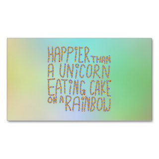 Happier Than A Unicorn Eating Cake On A Rainbow. Business Cards