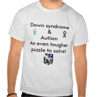 Down syndome & Autism Dual Dx T Shirt