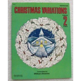 Christmas Variations, Volume 2. For Piano Transcriber William Stickles Books