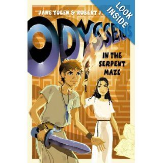 Odysseus in the Serpent Maze (Before They Were Heroes) Jane Yolen, Robert J. Harris 9780007134144 Books