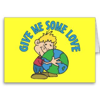 Give Me Some Love Greeting Card