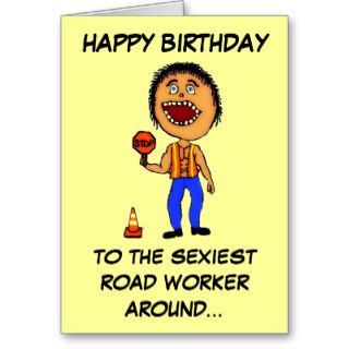 Funny Road Construction Worker Birthday Greeting Card