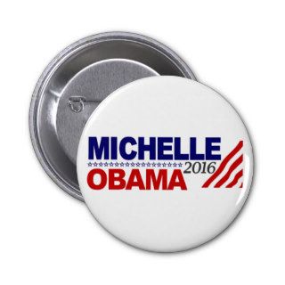 Michelle Obama For President 2016 Pins