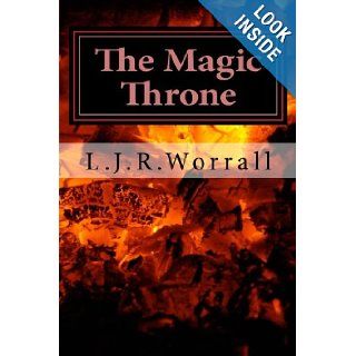 The Magic Throne Book 1 of the World of Dalabor Fantasy Trilogy (Volume 1) L. J.R. Worrall 9781479136155 Books