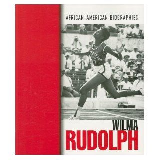 Wilma Rudolph (African American Biographies (Raintree Paperback)) Corinne J. Naden, Rose Blue 9781410903211 Books