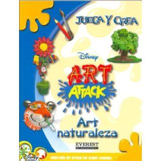 Art Naturaleza/ Art Attack (Juega Y Crea) (Spanish Edition) Disney 9789688931462 Books