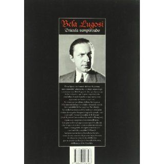 Bela Lugosi Drcula vampirizado / Dracula vampirized (Spanish Edition) Javier Cortijo, Paul Naschy 9788493006563 Books