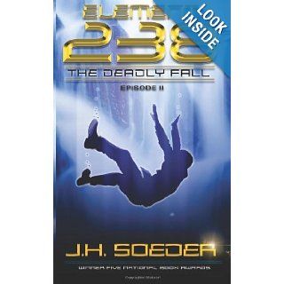 Element 238   Episode 2   The Deathly Fall (Volume 2) J. H. Soeder, Alan Graham, Maggy Graham, Jon Soeder 9781484928615 Books