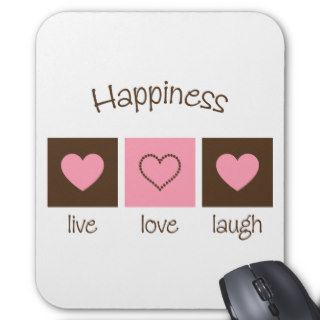 Happiness Live Love Laugh Mousepads
