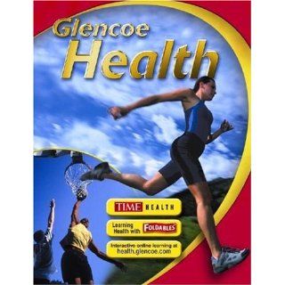 Glencoe Health, Student Edition McGraw Hill 9780078726545 Books