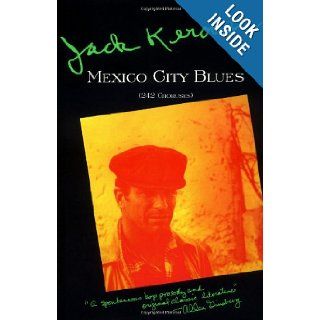 Mexico City Blues 242 Choruses Jack Kerouac 9780802130600 Books
