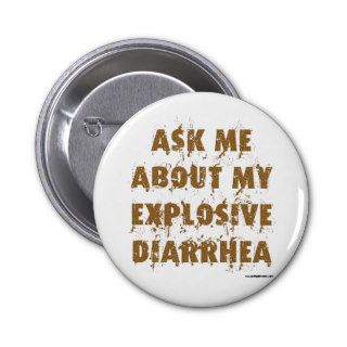 Ask Me About My Explosive Diarrhea Pin