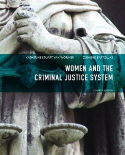 Women and the Criminal Justice System (4th Edition) Katherine van Wormer, Clemens Bartollas 9780133141351 Books
