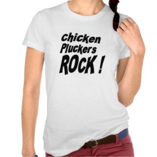 Chicken Pluckers Rock T shirt
