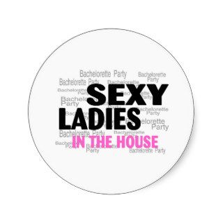 Bachelorette Party Sexy Ladies In The House Sticker