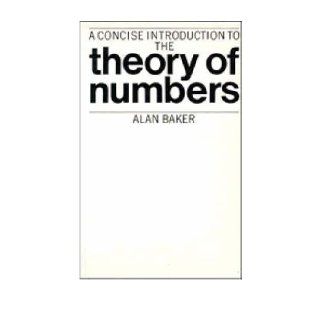A Concise Introduction to the Theory of Numbers Alan (Author) on Nov 29 1984 Paperback A Concise Introduction to the Theory of Numbers A CONCISE INTRODUCTION TO THE THEORY OF NUMBERS by Baker Books