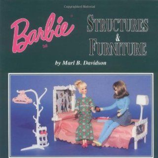 Barbie Doll Structures & Furniture Marl B. Davidson 9780875885049 Books