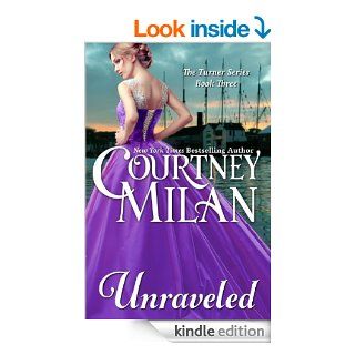 Unraveled (The Turner Series, Book 3) eBook Courtney Milan Kindle Store