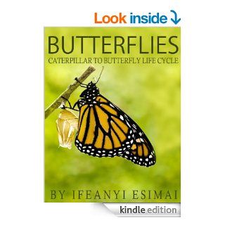 Butterflies Butterfly Book for kids   Fun facts about caterpillar to butterfly life cycle, Chrysalis, butterfly pictures and the Monarch butterfly   Kindle edition by Ifeanyi Esimai. Children Kindle eBooks @ .