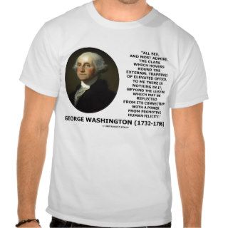 George Washington External Trappings Office Quote T shirts
