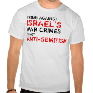 APPROXIMATELY ISRAEL'S WAR CRIMES T SHIRTS