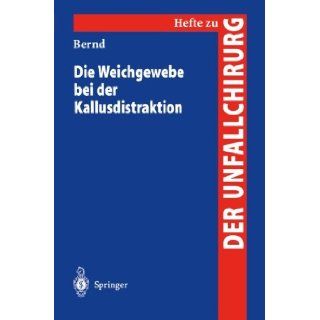 Die Weichgewebe bei der Kallusdistraktion (Hefte zur Zeitschrift "Der Unfallchirurg") (Volume 281) (German Edition) Bernd Fink 9783540660330 Books