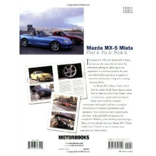 Mazda MX 5 Miata Find It. Fix It. Trick It. (Motorbooks Workshop) Keith Tanner 9780760327920 Books