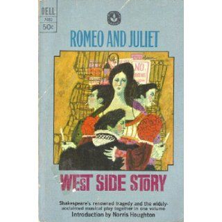 ROMEO AND JULIET AND WEST SIDE STORY (2 BOOKS IN ONE) DELL BOOKS 1968 INTRODUCTION BY NORRIS HOUGHTON (256 PAGES) INTRODUCTION BY NORRIS HOUGHTON, Shakespeare's renowned tragedy and the widely acclaimed musical play together in one volume Books