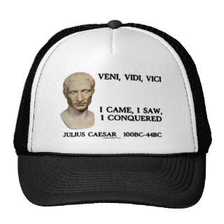 Veni, Vidi, Vici   I Came, I Saw, I Conquered Hat