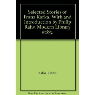 Selected Stories of Franz Kafka. With and Introduction by Philip Rahv. Modern Library #283. Books