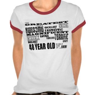 48th Birthday Party Greatest Forty Eight Year Old T Shirt