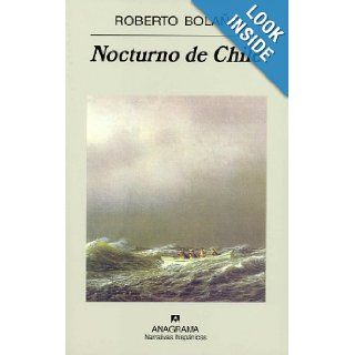 Nocturno de Chile (Narrativas Hispanicas, 293) (Spanish Edition) (Narrativas Hispaanicas) Roberto Bolano 9788433924643 Books