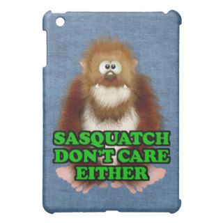 Funny Sasquatch Don't Care Either iPad Mini Case