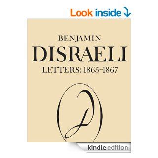 Benjamin Disraeli Letters, 1865 1867 (Letters of Benjamin Disraeli) eBook Michael W. Pharand, Ellen L. Hawman, Mary S. Millar, Sandra den Otter, M.G. Wiebe Kindle Store