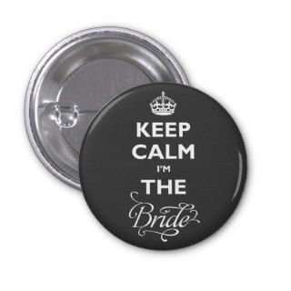 Keep Calm I'm The Bride Funny Wedding Name Tag Pin