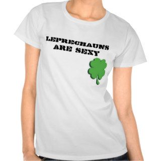 Leprechauns are sexy t shirts