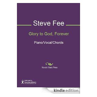 Glory to God, Forever Sheet Music (Piano/Vocal/Chords) eBook Vicky Beeching, Steve Fee Kindle Store