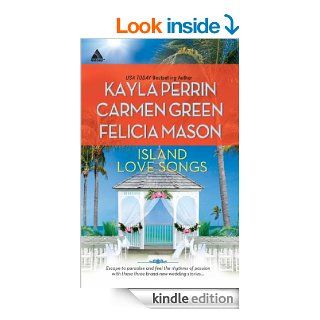 Island Love Songs (Mills & Boon Kimani Arabesque) Seven Nights in Paradise / The Wedding Dance / Orchids and Bliss eBook Kayla Perrin, Carmen Green, Felicia Mason Kindle Store