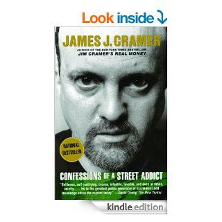 Confessions of a Street Addict eBook James J. Cramer Kindle Store