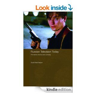 Russian Television Today Primetime Drama and Comedy (Routledge Contemporary Russia and Eastern Europe Series) eBook David MacFadyen Kindle Store