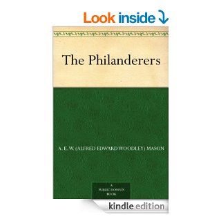 The Philanderers eBook A. E. W. (Alfred Edward Woodley) Mason Kindle Store