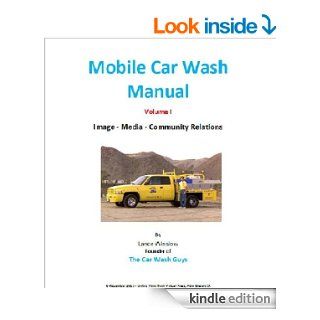 Mobile Car Wash Company Manual   Image, Media, Community Relations   Volume I (Lance Winslow Small Business Series   Mobile Car Wash Manual) eBook Lance Winslow Kindle Store